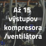Až 15 výstupov kompresora /ventilátora