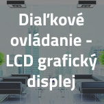 Diaľkové ovládanie - LCD grafický displej