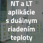 NT a LT aplikácie s duálnym riadením teploty