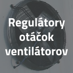 Regulátory otáčok ventilátorov