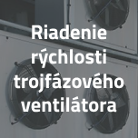 Riadenie rýchlosti trojfázového ventilátora